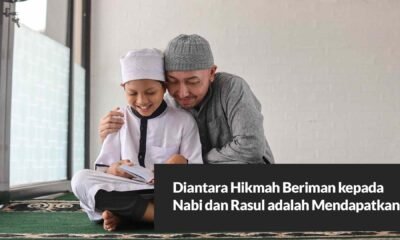 Diantara Hikmah Beriman kepada Nabi dan Rasul adalah Mendapatkan