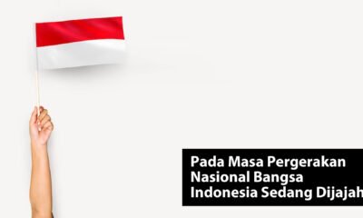 Pada Masa Pergerakan Nasional Bangsa Indonesia Sedang Dijajah