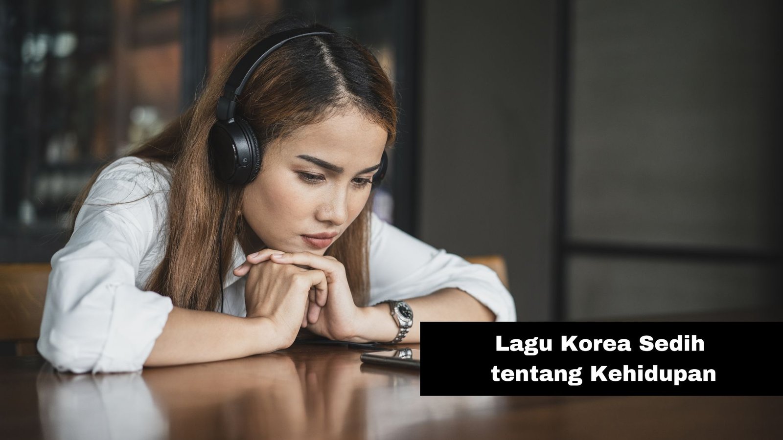 Lagu Korea Sedih Tentang Kehidupan